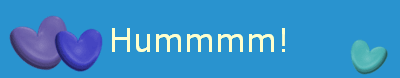 Hummmm!