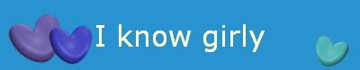 I know girly