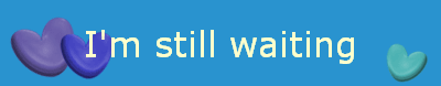 I'm still waiting