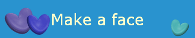 Make a face