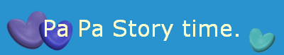 Pa Pa Story time.