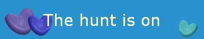The hunt is on