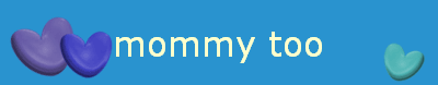 mommy too